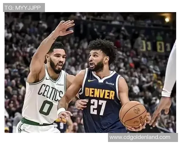 凯尔特人与掘金第二节精彩对决分析与战术解读 凯尔特人与掘金第二节精彩对决分析与战术解读